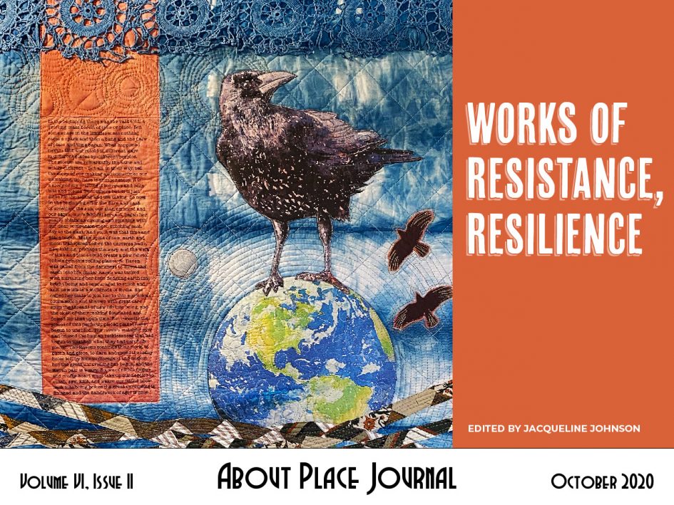 Works of Resistance, Resilience cover – Volume VI, Issue II, About Place Journal, October 2020 – Edited by Jacqueline Johnson