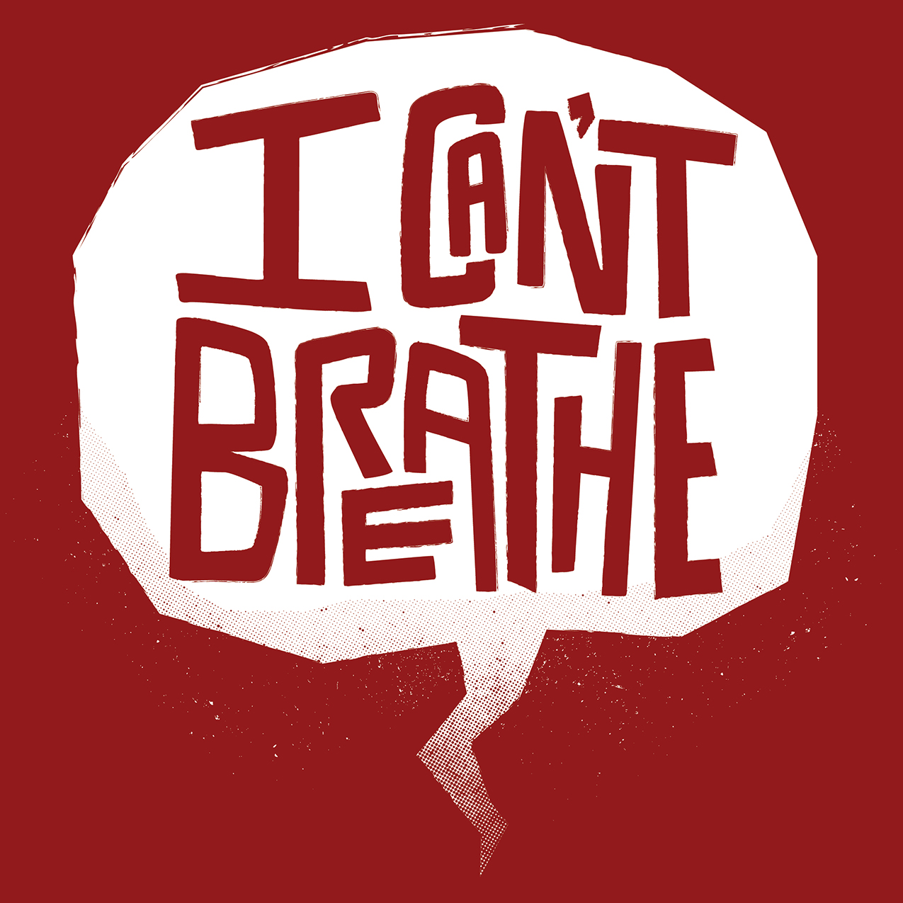 blood red graphic with handdrawn type in a speech bubble "I can't breathe"